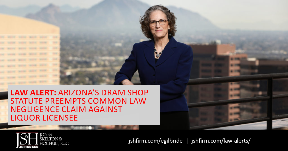Arizona’s Dram Shop Statute Preempts Common Law Negligence Claim